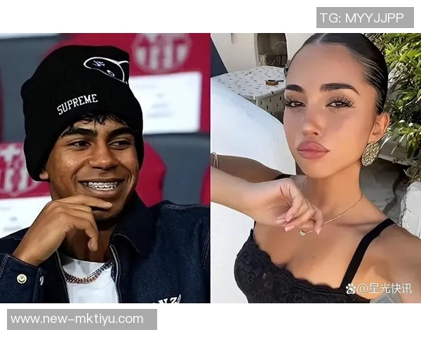 亚马尔女友透露未来想当母亲目前未怀孕已交往两个月感情甜蜜